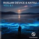 Ruslan Device, Katsu - You & I