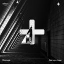 Damaje - Get Up Close (Original Mix)