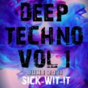 sick-wit-it AKA djdannyboy - Deep Techno VOL 1