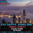 Soul Groove & Andrea Erre Ft. Venessa Jackson - 2 Faced Lovers