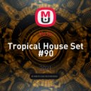 VoJo - Tropical House Set #90