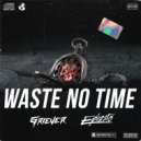 Griever & Ephesto - Waste No Time