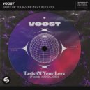 Voost Ft. KOOLKID - Taste Of Your Love