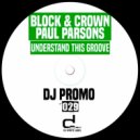 Block & Crown, Paul Parsons - Understand This Groove