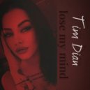 Tim Dian - Lose My Mind