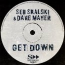 Seb Skalski & Dave Mayer - Get Down