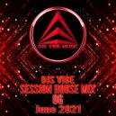 Djs Vibe - Session House Mix 06 (June 2021)