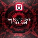 Oliver Heldens,Rihanna, dj Witch - we found love (dj Witch mashup)