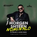 Morgenstern - NOMINALO (PS PROJECT & ASTRO REMIX)