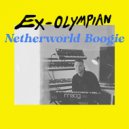 Ex-Olympian - Netherworld Boogie