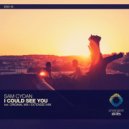 Sam Cydan - I Could See You