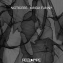 MOtigers - Kinda Funny