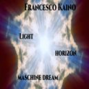 Francesco Kaino - Maschine Dream