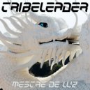 Tribeleader - MESTRE DE LUZ (Instrumental)
