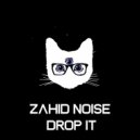 Zahid Noise - Dropt It