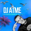 DJ ATME - Summer Dance Mix 2021
