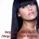 Vargy - Deep Story Nelly (Vargy Say It Right Bootleg)