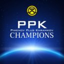 PPK (Pimenov Plus Khramkov) - Champions