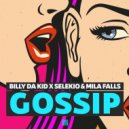 Billy Da Kid x Selekio & Mila Falls - Gossip