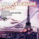 Luca Debonaire & Hutch - Don't Make Me Feel