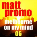 MATT PROMO - Melbourne On My Mind 06 ()