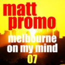 MATT PROMO - Melbourne On My Mind 07