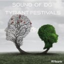 Sound of DG - Tyrant Festival (Original Mix)