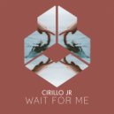 Cirillo JR - Wait For Me