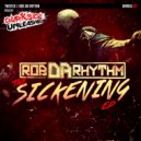 Rob Da Rhythm & Joey Riot - The Sickening (Original Mix)