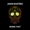 Jason Busteed - Shake That