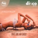 Disco Secret - Dive Like An Eagle