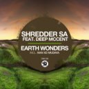 Shredder SA, Deep McCent - Earth Wonders