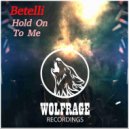 Betelli - Love Got You