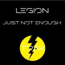 Legion - Just Not Enough