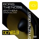 Boris The Noss - Anthem