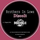 Brothers In Lows - DiscoIt