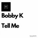 Bobby K - Tell Me