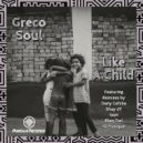 Greco Soul - Like A Child (Shay dT Remix)