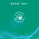 B.A.N.G! - Higher (Instrumental Extended)