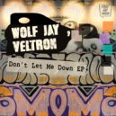WOLF JAY, VELTRON - Don't Let Me Down