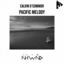 Calvin O\'Commor - Pacific Melody (Original Mix)