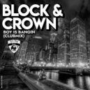 Block & Crown - Boy Is Bangin