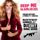Cream Bitches & Fergie ft. Ludacris - Deep Me Glamorous (Dj Dima Good Summer 21\' Mash\'n\'Boot Edit)