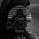 Phil Loraine - We Gotta Do It (House Trained Café Mambo Ibiza)