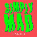 EANOH - Simply Mad