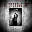 All systems out - A broken man
