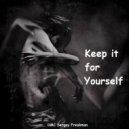 DMC Sergey Freakman - Keep it for Yourself