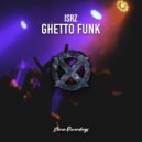 IsRz - Ghetto Funk