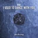 IsRz - I Used To Dance With You