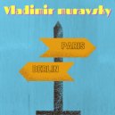 Vladimir Muravsky - Paris Berlin